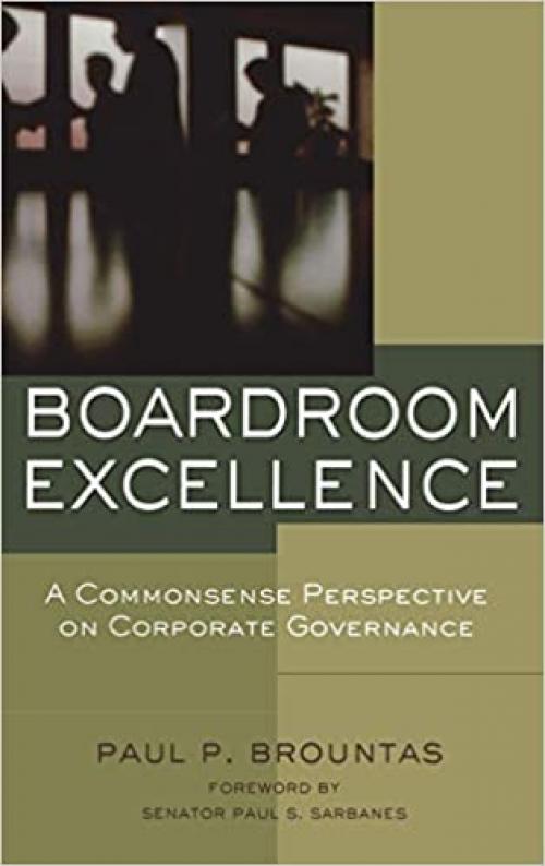  Boardroom Excellence: A Common Sense Perspective on Corporate Governance 