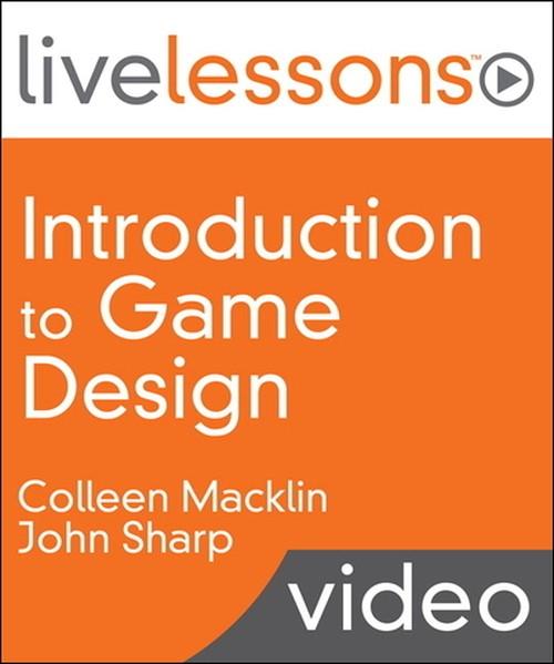 Oreilly - Introduction to Game Design LiveLessons (Video Training) - 9780134049687