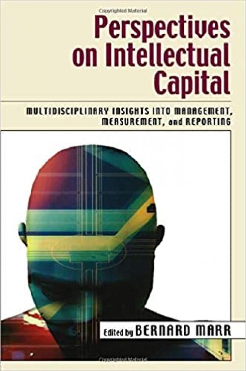  Perspectives on Intellectual Capital: Multidisciplinary Insights Into Management, Measurement, and Reporting 