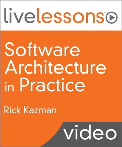Oreilly - Software Architecture in Practice LiveLessons (Video Training) - 9780134049700