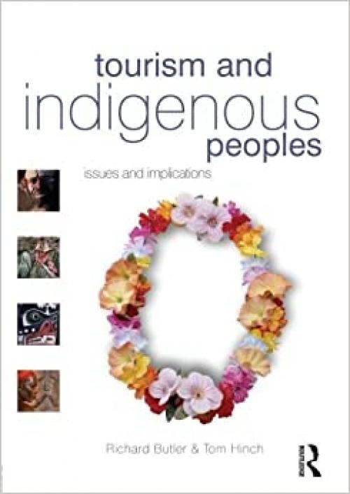  Tourism and Indigenous Peoples: issues and implications 