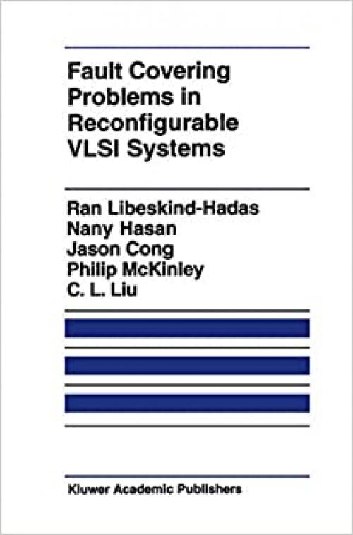  Fault Covering Problems in Reconfigurable VLSI Systems (The Springer International Series in Engineering and Computer Science (172)) 