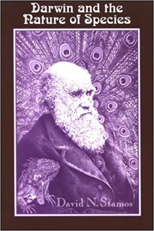  Darwin and the Nature of Species (SUNY series in Philosophy and Biology) 