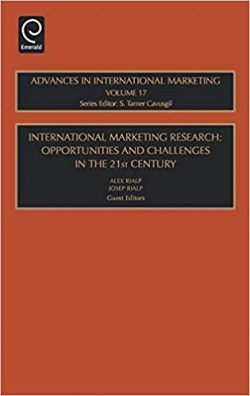  International Marketing Research, Volume 17: Opportunities and Challenges in the 21st Century (Advances in International Marketing) 