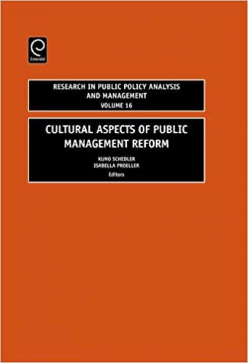  Cultural Aspects of Public Management Reform, Volume 16 