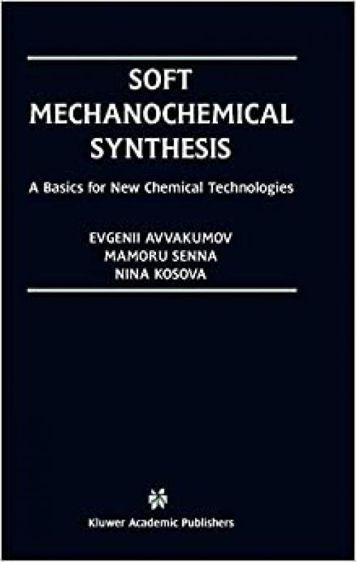  Soft Mechanochemical Synthesis: A Basis for New Chemical Technologies 