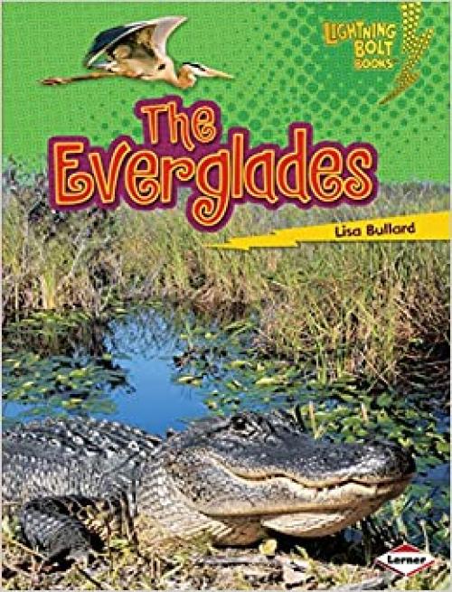  The Everglades (Lightning Bolt Books ® ― Famous Places) 