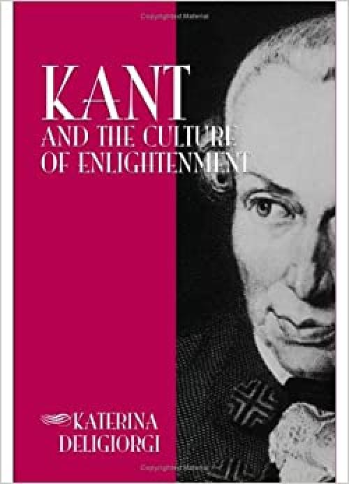  Kant and the Culture of Enlightenment (SUNY Series in Philosophy) 