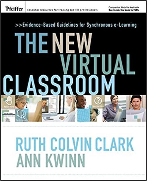  The New Virtual Classroom: Evidence-based Guidelines for Synchronous e-Learning 