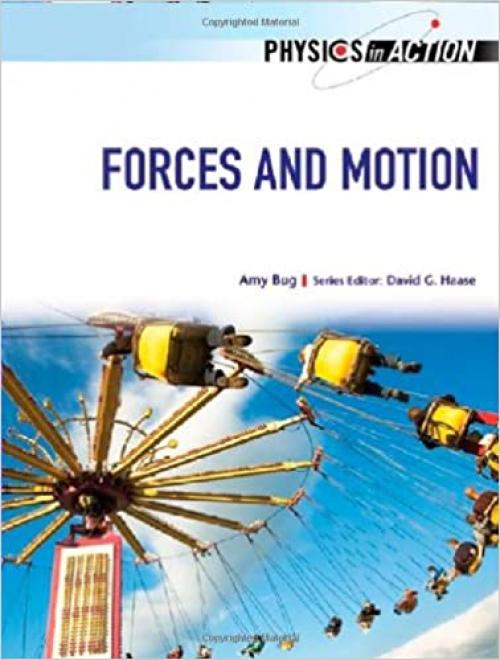  Forces and Motion (Physics in Action (Chelsea House)) 