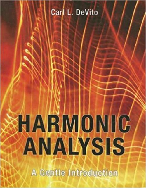  Harmonic Analysis: A Gentle Introduction 