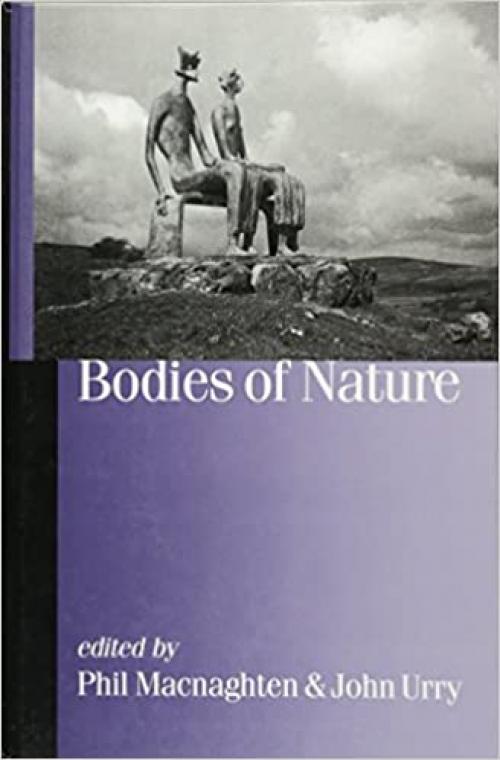  Bodies of Nature (Published in association with Theory, Culture & Society) 