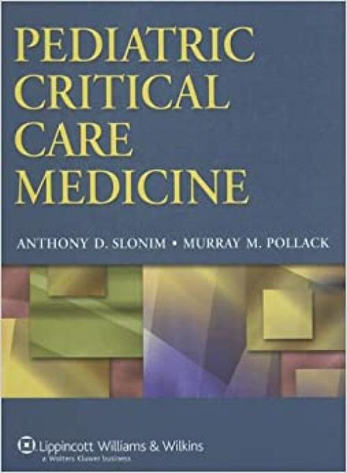  Pediatric Critical Care Medicine (Pediatric Critical Care Medicine (Slonim)) 