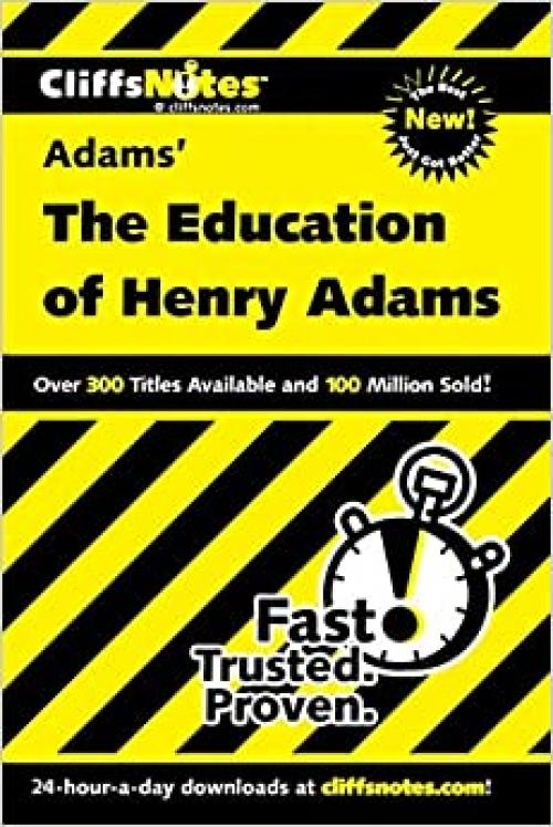  CliffsNotes on Adams' The Education of Henry Adams (Cliffsnotes Literature Guides) 