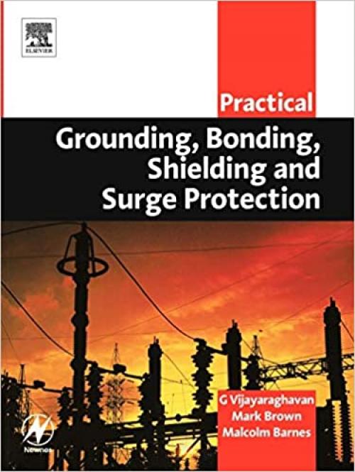  Practical Grounding, Bonding, Shielding and Surge Protection (Practical Professional) 