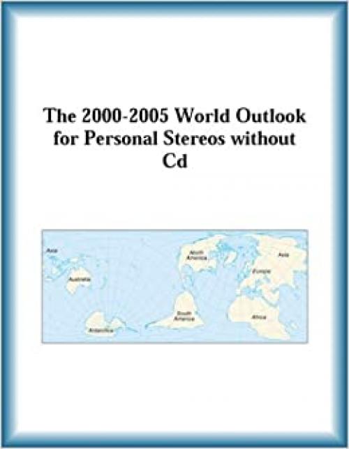  The 2000-2005 World Outlook for Personal Stereos Without Cd 