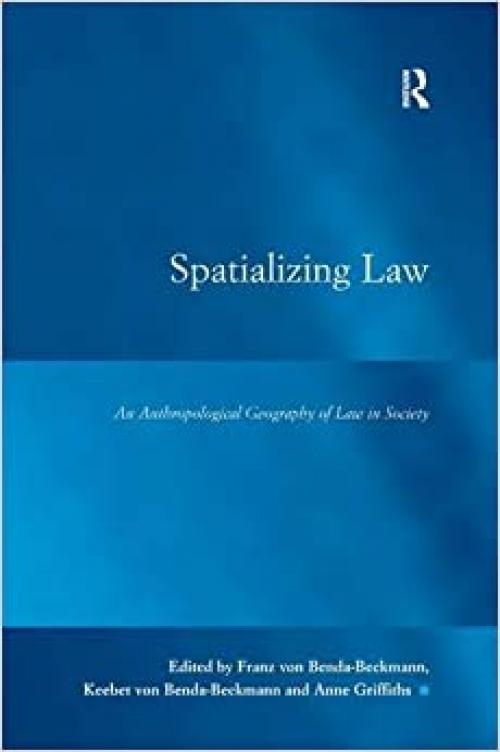  Spatializing Law: An Anthropological Geography of Law in Society (Law, Justice and Power) 