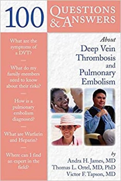  100 Questions & Answers About Deep Vein Thrombosis and Pulmonary Embolism 