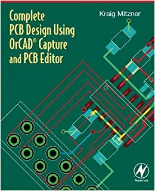  Complete PCB Design Using OrCAD Capture and PCB Editor 