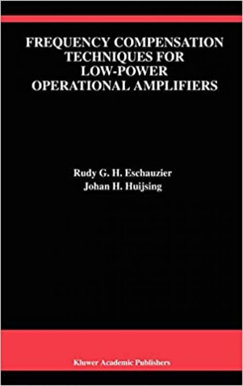  Frequency Compensation Techniques for Low-Power Operational Amplifiers (The Springer International Series in Engineering and Computer Science (313)) 