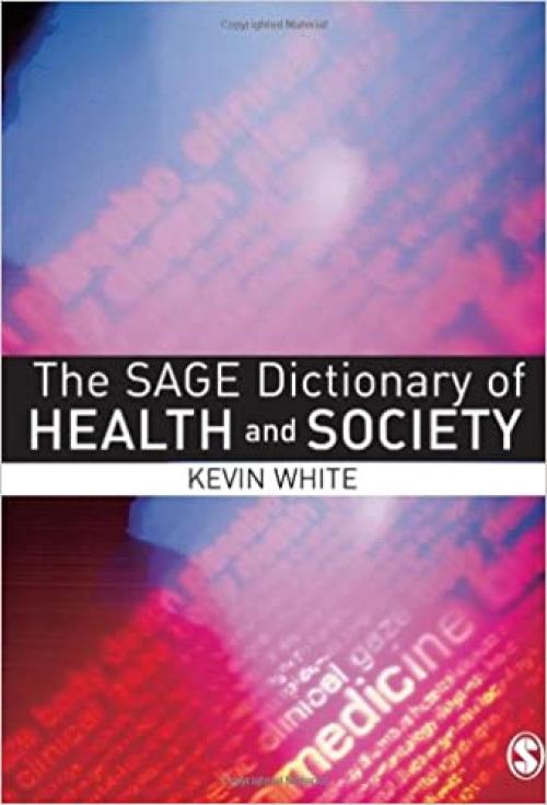  The SAGE Dictionary of Health and Society 