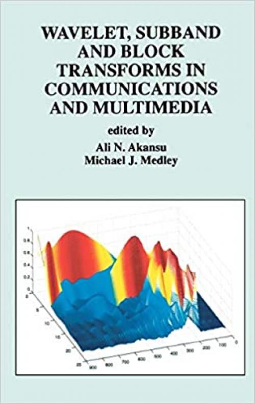  Wavelet, Subband and Block Transforms in Communications and Multimedia (The Springer International Series in Engineering and Computer Science (504)) 