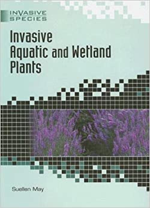  Invasive Aquatic And Wetland Plants (Invasive Species) 