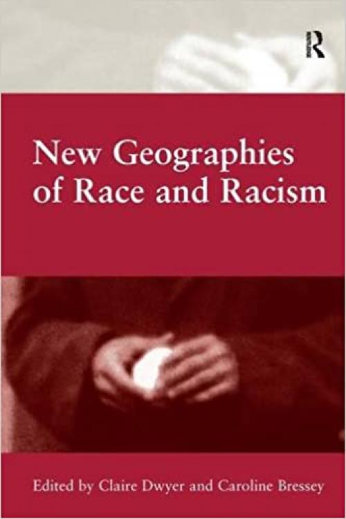  New Geographies of Race and Racism 