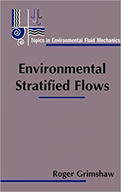  Environmental Stratified Flows (Topics in Environmental Fluid Mechanics (3)) 