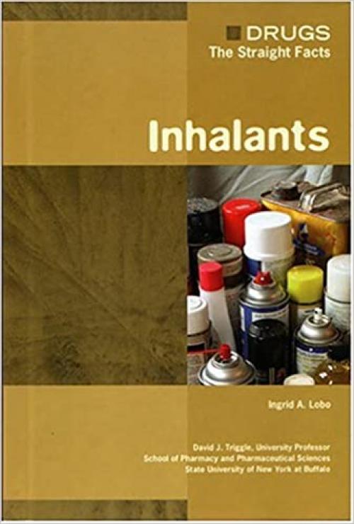  Inhalants (Drugs: The Straight Facts) 