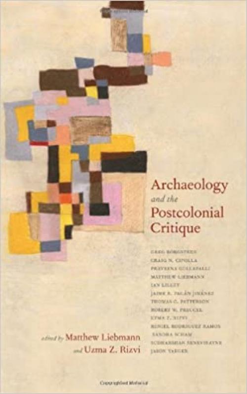  Archaeology and the Postcolonial Critique (Archaeology in Society) 
