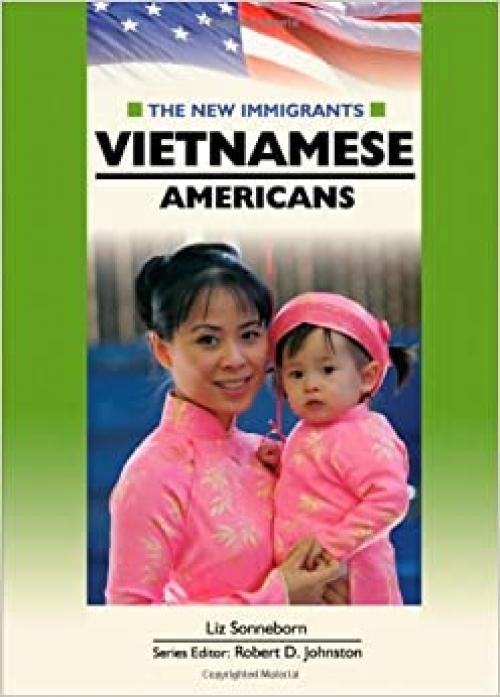  Vietnamese Americans (New Immigrants (Chelsea House)) 