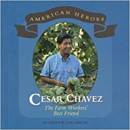  Cesar Chavez: The Farm Workers' Best Friend (American Heroes (Benchmark)) 