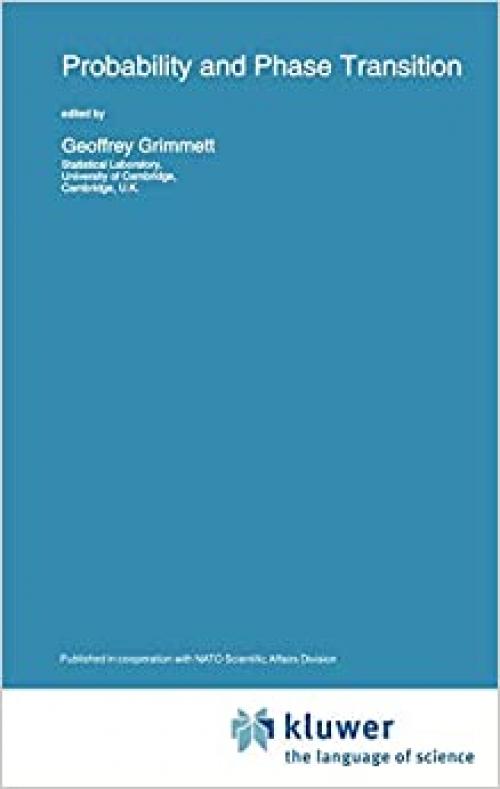  Probability & Phase Transition (NATO Science Series C: Mathematical and Physical Sciences, Volume 420) 