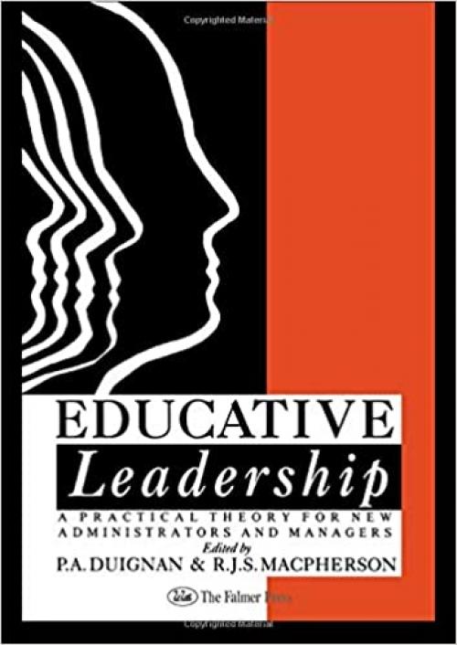  Educative Leadership: A Practical Theory For New Administrators And Managers 