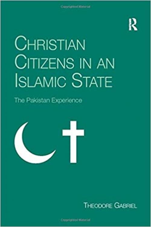  Christian Citizens in an Islamic State: The Pakistan Experience 