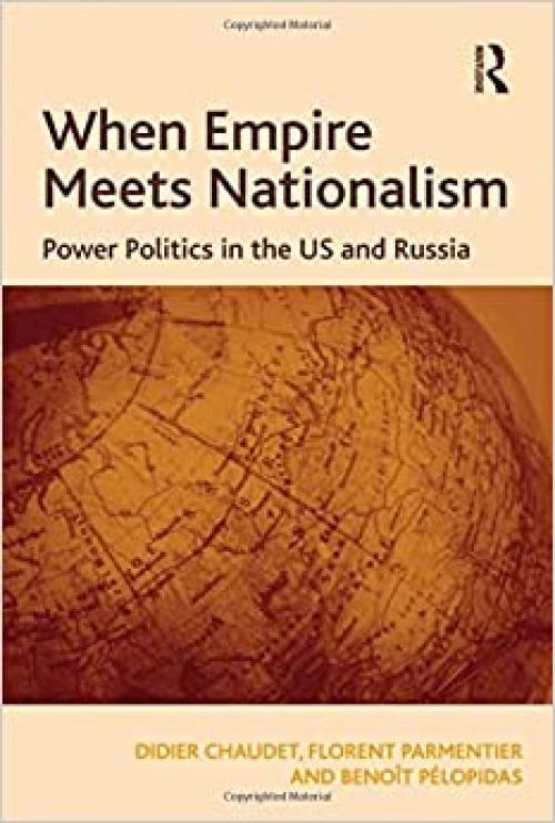  When Empire Meets Nationalism: Power Politics in the US and Russia 