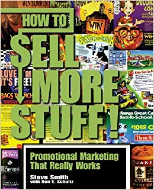  How to Sell More Stuff!: Promotional Marketing That Really Works 