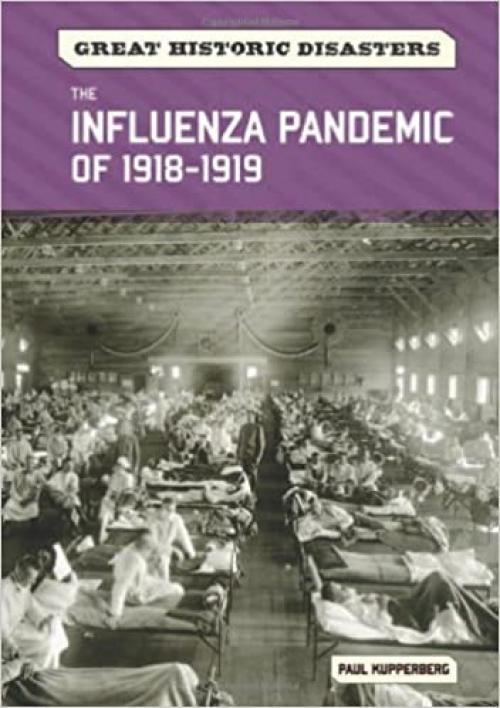  The Influenza Pandemic of 1918-1919 (Great Historic Disasters) 