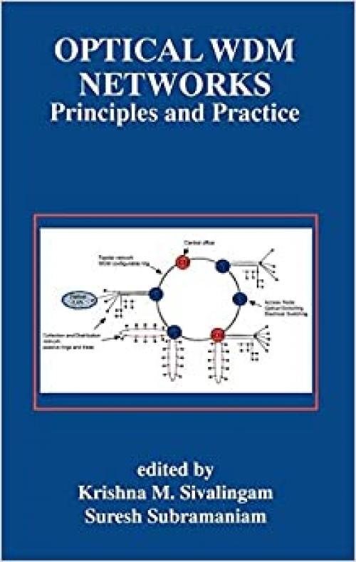  Optical WDM Networks: Principles and Practice (The Springer International Series in Engineering and Computer Science (554)) 