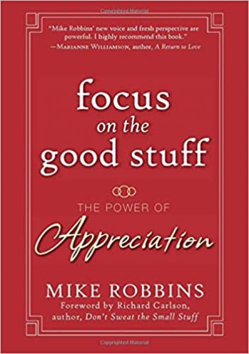  Focus on the Good Stuff: The Power of Appreciation 