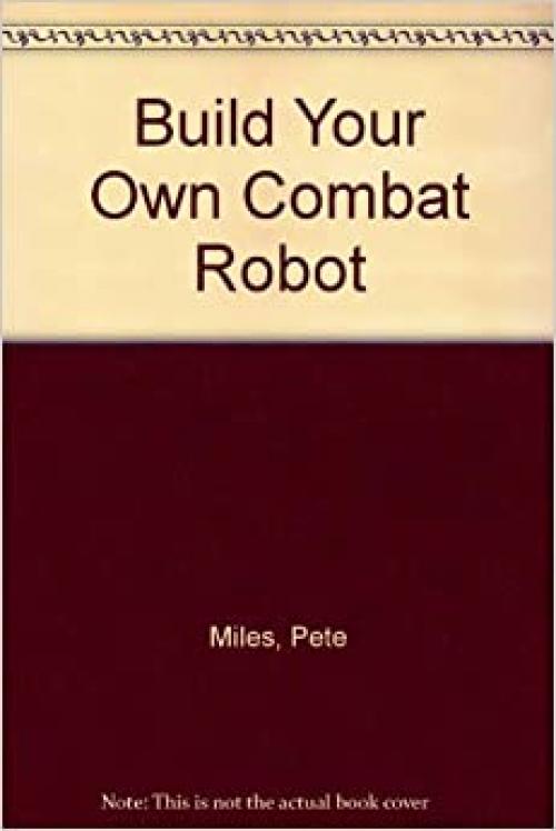  Build Your Own Combat Robot 