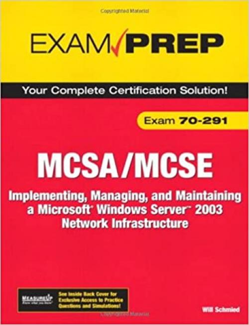  MCSA/MCSE 70-291: Implementing, Managing, and Maintaining a Microsoft Windows Server 2003 Network Infrastructure (Exam Prep) 