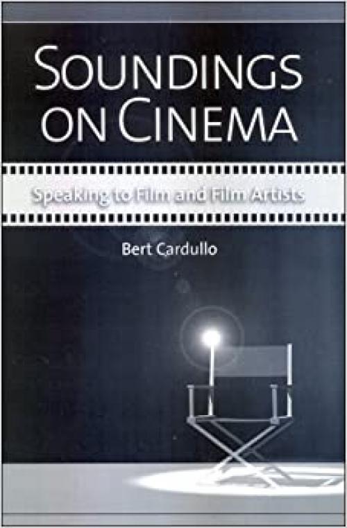  Soundings on Cinema: Speaking to Film and Film Artists (Suny Series, Horizons of Cinema) 