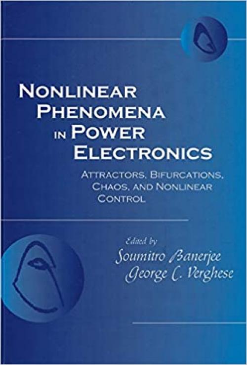  Nonlinear Phenomena in Power Electronics:attractors,bifurcations,chaos,and nonlinear control 