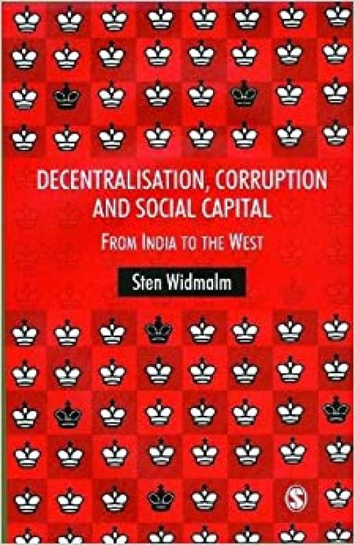  Decentralisation, Corruption and Social Capital: From India to the West 