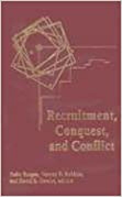  Recruitment, Conquest, and Conflict: Strategies in Judaism, Early Christianity, and the Greco-Roman World (Emory Studies in Early Christianity) 