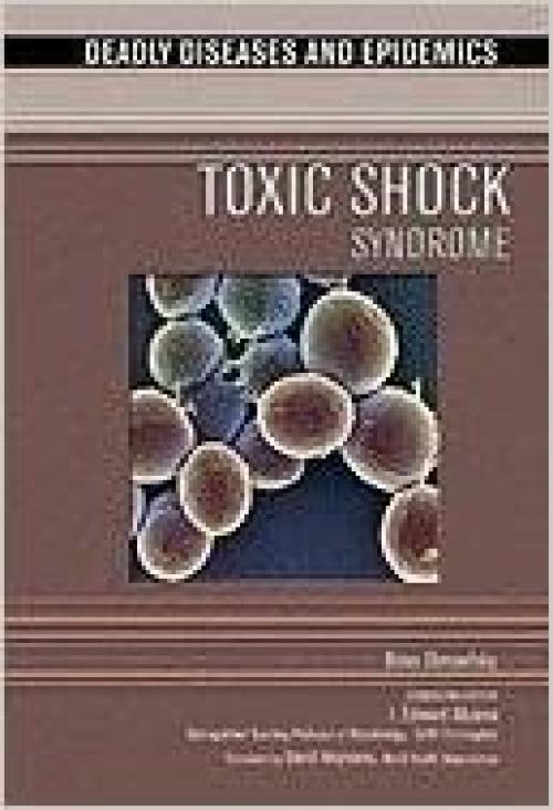  Toxic Shock Syndrome (Deadly Diseases and Epidemics) 