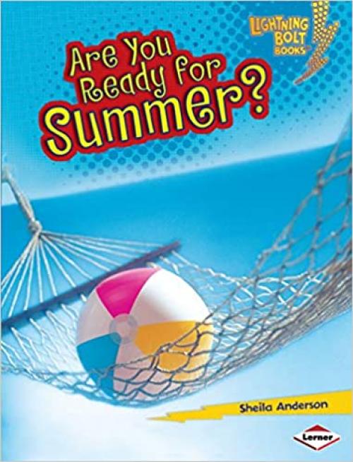  Are You Ready for Summer? (Lightning Bolt Books ® ― Our Four Seasons) 