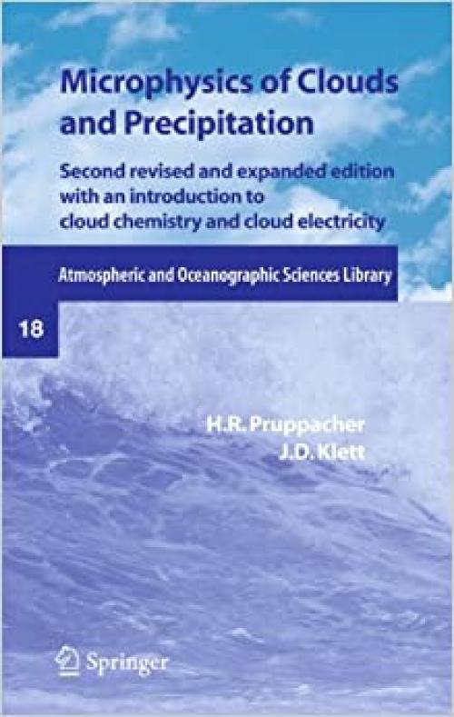  Microphysics of Clouds and Precipitation (Atmospheric and Oceanographic Sciences Library (18)) 